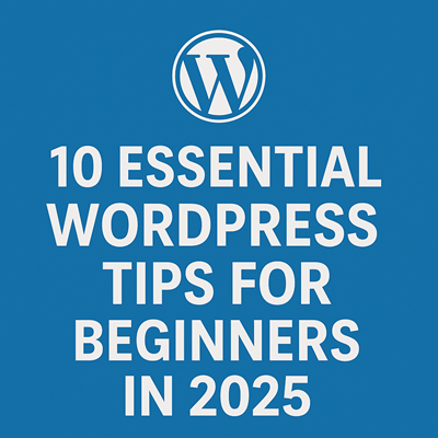 WordPress tips for beginners 2025