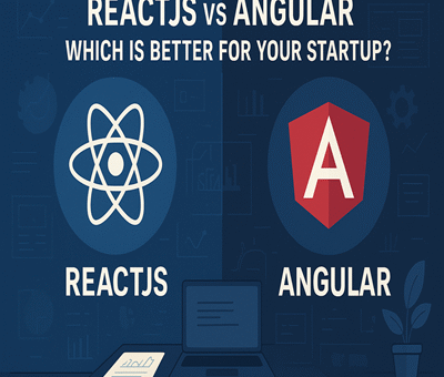 ReactJS vs Angular: Which is Better for Your Startup?