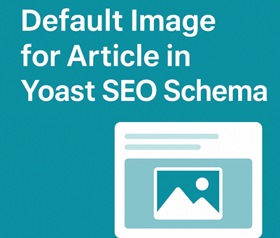Default Image for Article in Yoast SEO Schema