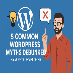 WordPress Myths Debunked