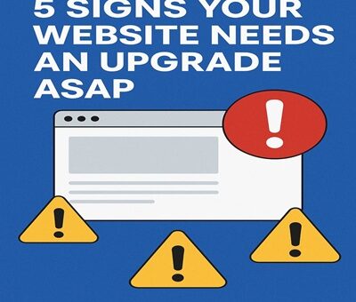 5 Signs Your Website Needs an Upgrade ASAP
